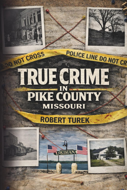 True Crime in Pike County, Missouri