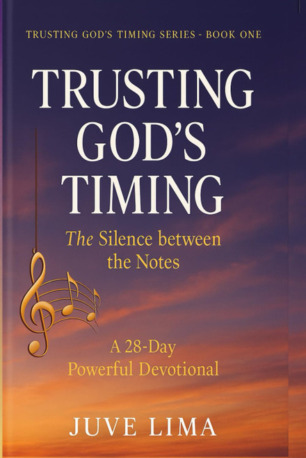 Trusting God's Timing – The Silence Between the Notes: A 28-day devotional series