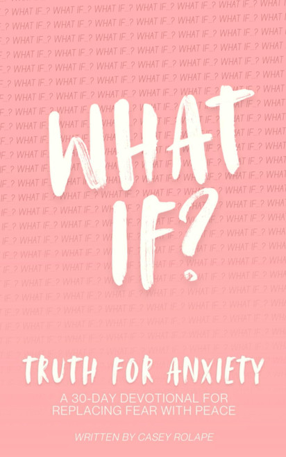 Truth for Anxiety: A 30-Day Devotional for Replacing Fear with Peace