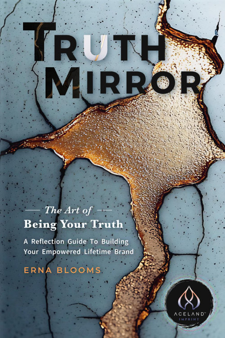 Truth Mirror: The Art of Being Your Truth: a Reflection Guide to Building