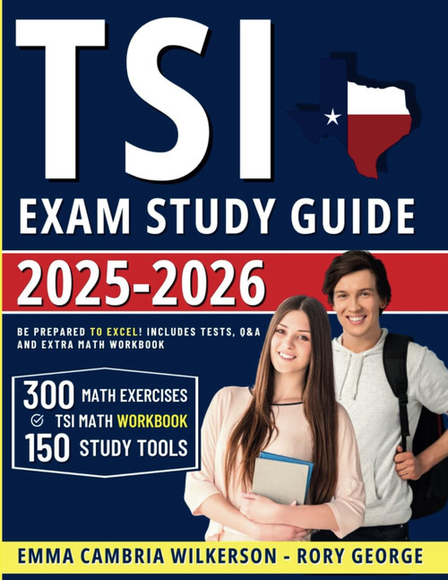 TSI Exam Study Guide: Be prepared to excel! Includes Practice Tests