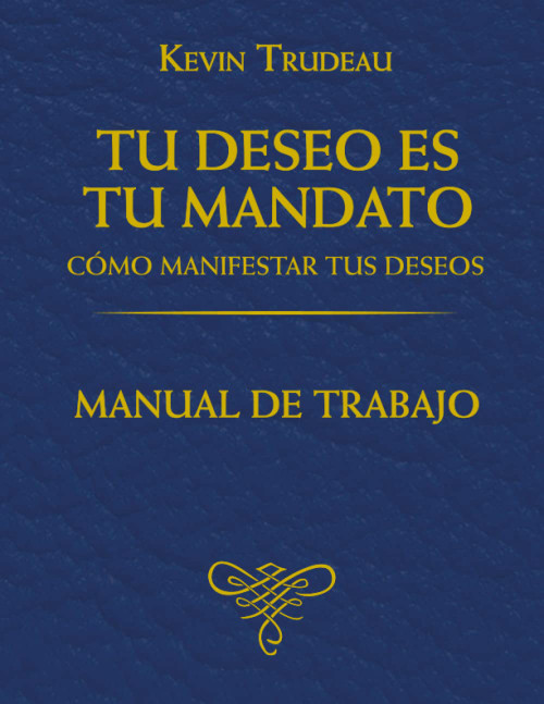 Tu Deseo Es Tu Mandato (Manual de Trabajo) Cómo Manifestar Tus Deseos (Spanish Edition)