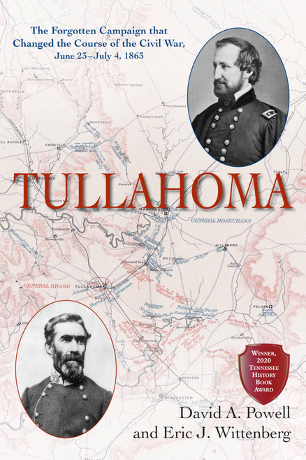 Tullahoma: The Forgotten Campaign that Changed the Course of the Civil War