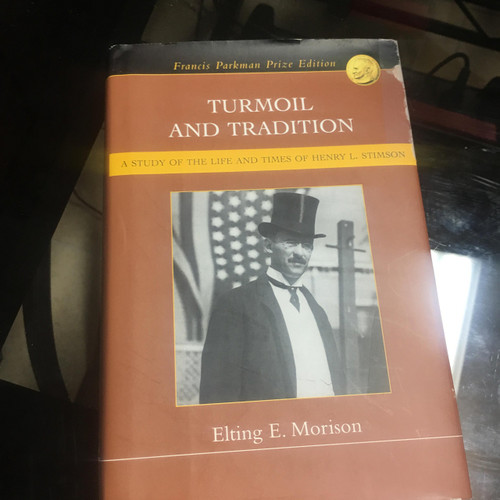 Turmoil and Tradition: A Study of the Life and Times of Henry L. Stimson
