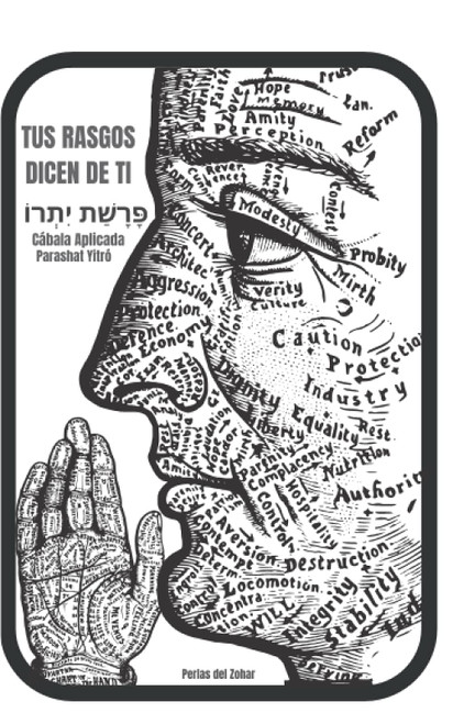 Tus Rasgos dicen de Ti: Parashat Yitró- Cábala Aplicada (Spanish Edition)