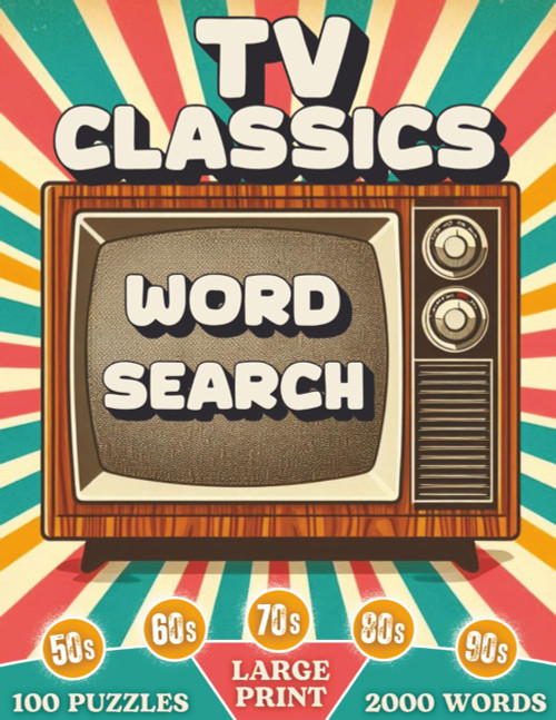 TV Classics Word Search: 100 Nostalgic Large Print Word Find Puzzles From