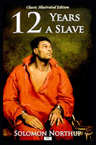 Twelve Years a Slave - Classic Illustrated Edition