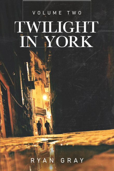 Twilight in York: Volume Two
