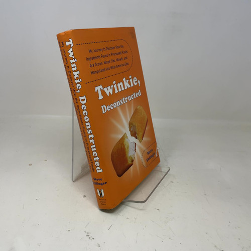 Twinkie, Deconstructed: My Journey to Discover How the Ingredients Found
