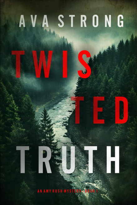 Twisted Truth (An Amy Rush Suspense Thriller—Book 1)