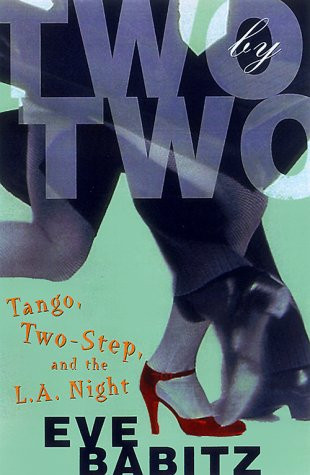 Two by Two: Tango, Two-Step, and the L.A. Night