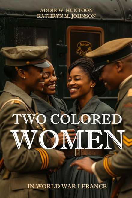 Two Colored Women in World War I France (New Intro, Annotated)