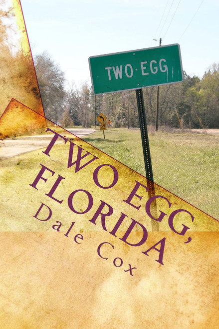 Two Egg, Florida: A Collection of Ghost Stories, Legends and Unusual