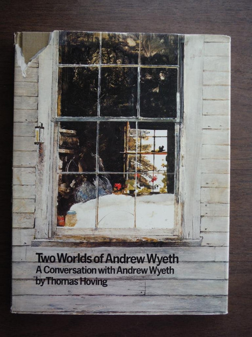 Two Worlds of Andrew Wyeth: A Conversation with Andrew Wyeth [ILLUSTRATED]
