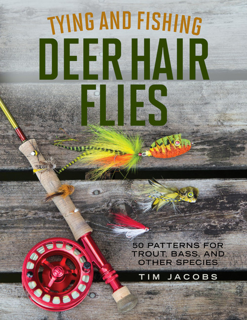 Tying and Fishing Deer Hair Flies