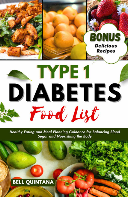 Type 1 Diabetes Food List: Healthy Eating and Meal Planning Guidance for