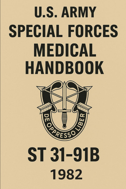 U.S. Army Special Forces Medical Handbook: ST 31-91B, 1982 Edition