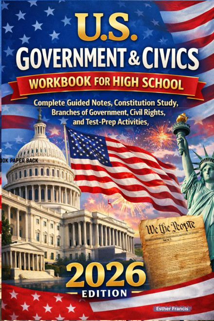 U.S. Government & Civics Workbook for High School: Complete Guided Notes