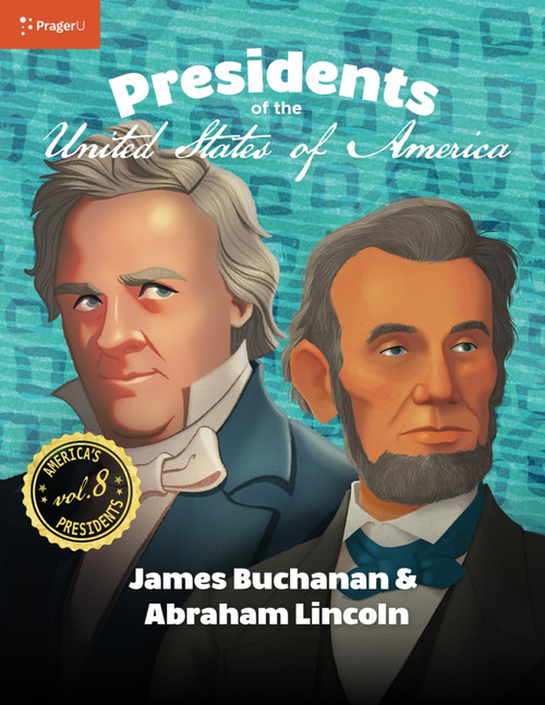 U.S. Presidents Volume 8: James Buchanan & Abraham Lincoln