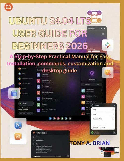 UBUNTU 24.04 LTS USER GUIDE FOR BEGINNERS 2026