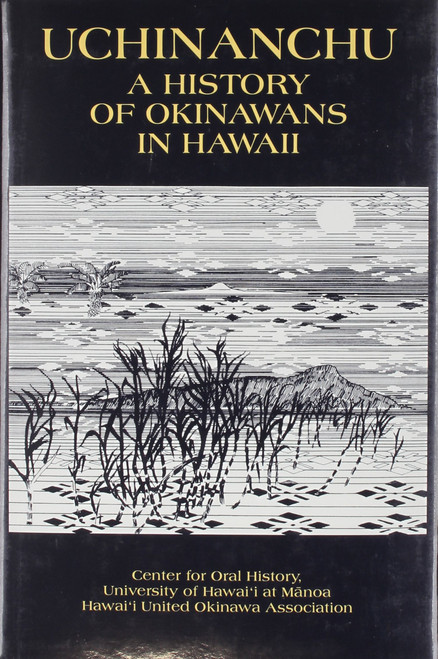 Uchinanchu: A History of Okinawans in Hawaii