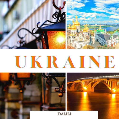 Ukraine: A Beautiful Travel Photography Coffee Table Picture Book with