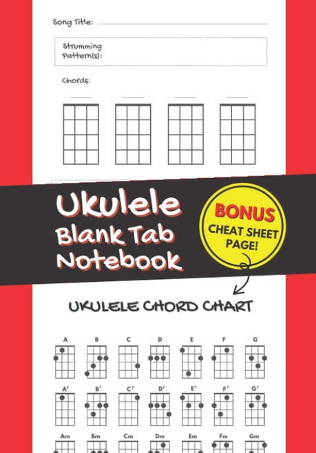 Ukulele Blank Tab Notebook: With Ukulele Chord Cheat Sheet