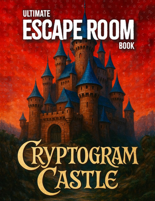 Ultimate Escape Room Book: Cryptogram Castle
