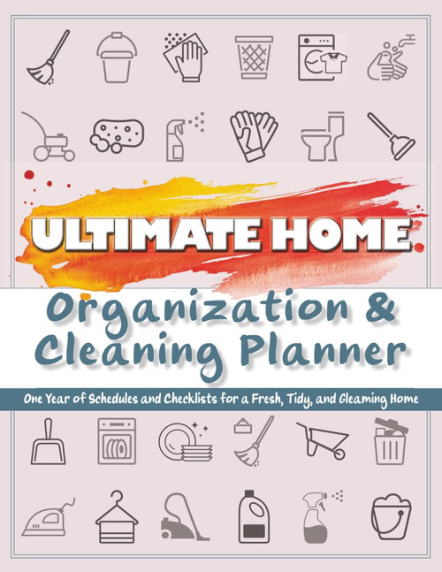 Ultimate Home Organization & Cleaning Planner
