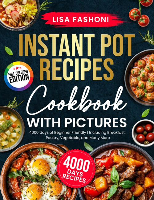 Ultimate Instant Pot Recipes Cookbook with Pictures: Full Color