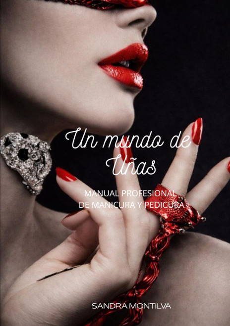 Un mundo de uñas: Manual profesional de manicura y pedicura (Spanish Edition)