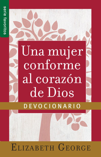 Una Mujer Conforme al Corazón de Dios: Devocionario Serie Favoritos (Spanish Edition)