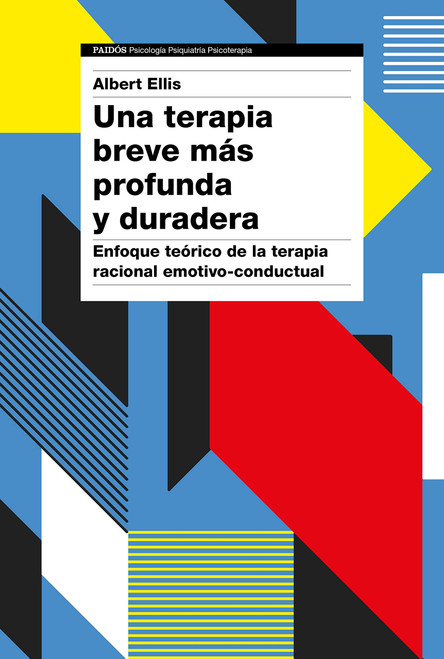 Una terapia breve más profunda y duradera: Enfoque teórico de la terapia racional