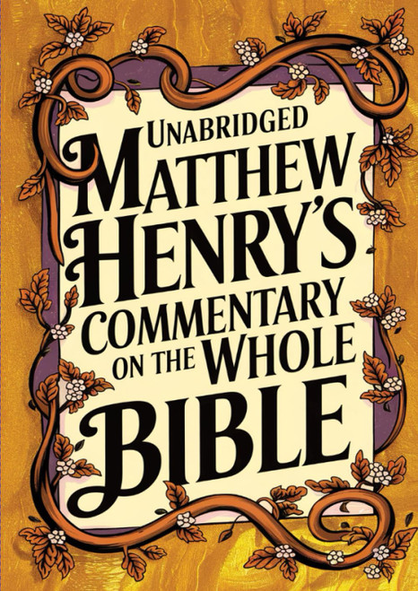 Unabridged Matthew Henry's Commentary on the Whole Bible