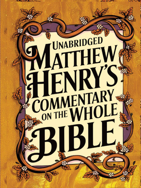 Unabridged Matthew Henry's Commentary on the Whole Bible
