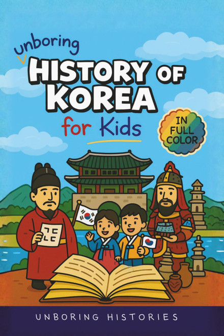 Unboring History of Korea for Kids