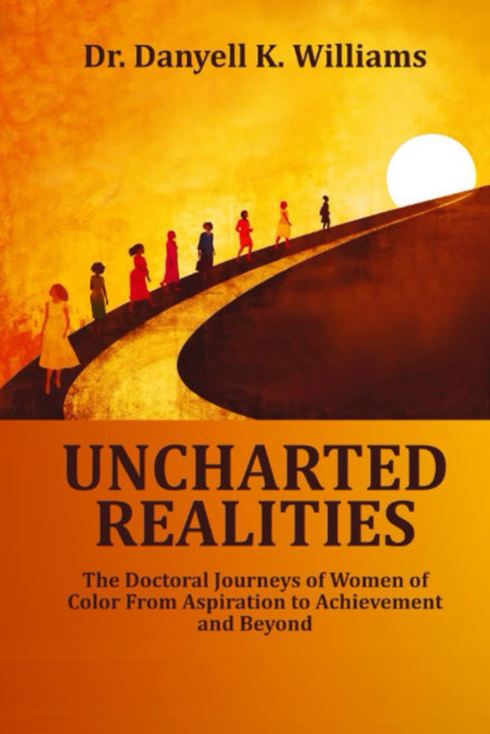 Uncharted Realities | The Doctoral Journeys of Women of Color From