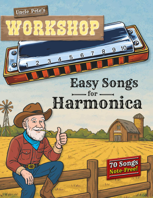 Uncle Pete's Workshop: Easy Songs for Harmonica