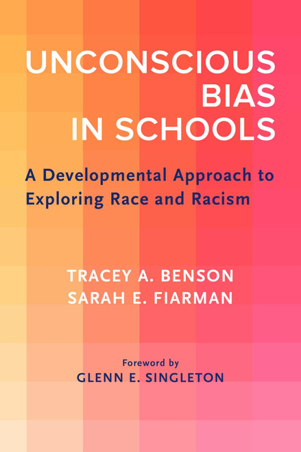 Unconscious Bias in Schools: A Developmental Approach to Exploring Race