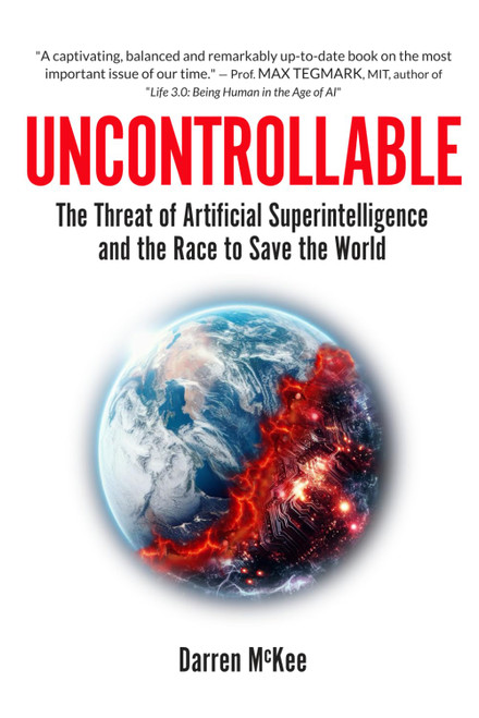 Uncontrollable: The Threat of Artificial Superintelligence and the Race