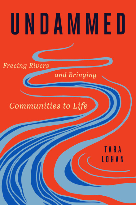 Undammed: Freeing Rivers and Bringing Communities to Life