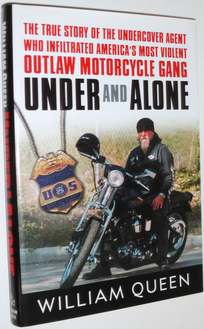 Under and Alone: The True Story of the Undercover Agent Who Infiltrated