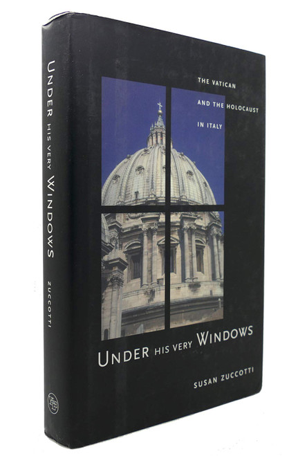 Under His Very Windows: The Vatican and the Holocaust in Italy