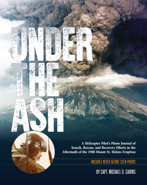 Under the Ash: A Helicopter Pilot's Photo Journal of Search