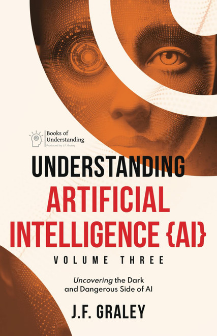 Understanding Artificial Intelligence Volume Three