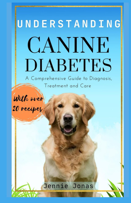 UNDERSTANDING CANINE DIABETES: A Comprehensive Guide to Diagnosis