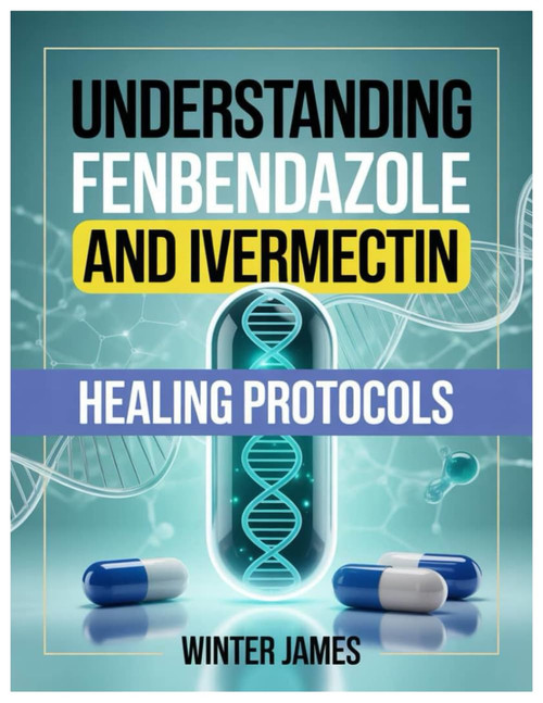 Understanding Fenbendazole and Ivermectin Healing Protocols