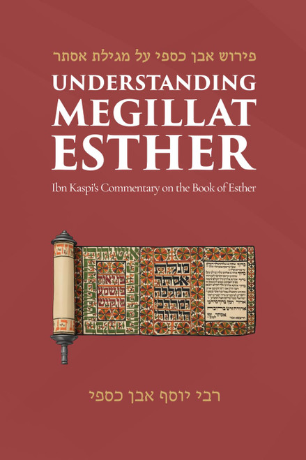 Understanding Megillat Esther: Ibn Kaspi's Commentary on the Book of