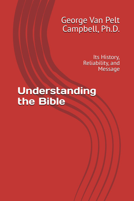 Understanding the Bible: Its History, Reliability, and Message