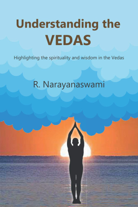 Understanding the Vedas: Highlighting the Spirituality and Wisdom in the